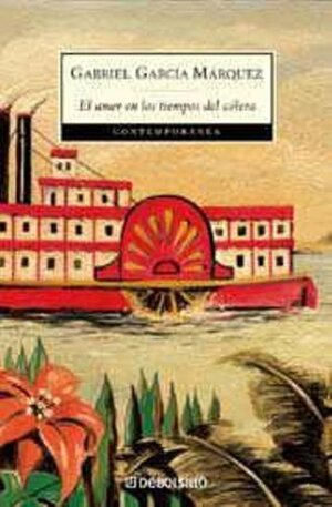 El Amor en los Tiempos Del Colera by Gabriel García Márquez