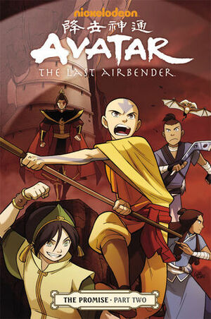 Avatar: The Last Airbender - The Promise, Part 2 by Bryan Konietzko, Michael Dante DiMartino, Gene Luen Yang
