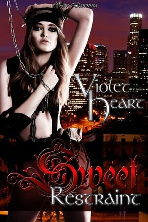 Sweet Restraint by Violet Heart