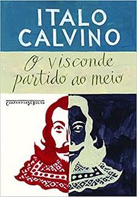 O Visconde Partido ao Meio by Archibald Colquhoun, Italo Calvino