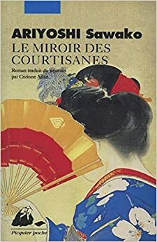 Le miroir des courtisanes by Sawako Ariyoshi