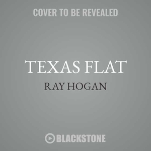 Texas Flat: A Western Duo by Ray Hogan