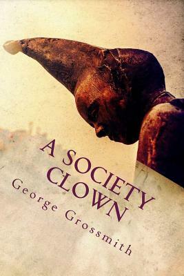 A Society Clown by George Grossmith