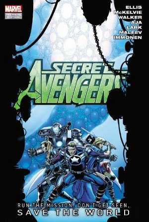 Secret Avengers Vol. 3: Run the Mission, Don't Get Seen, Save the World by Ed Brubaker, Warren Ellis