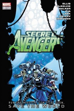 Secret Avengers Vol. 3: Run the Mission, Don't Get Seen, Save the World by Warren Ellis, Ed Brubaker