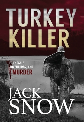 The Turkey Killer by Jack Snow