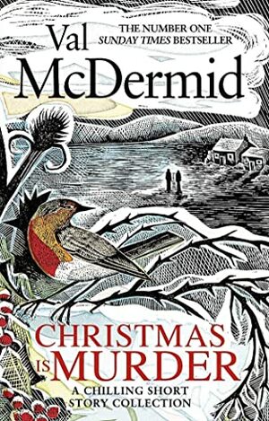 Christmas is Murder: A Chilling Short Story Collection by Val McDermid