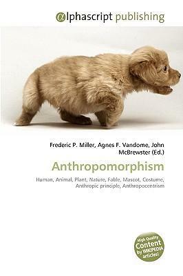 Anthropomorphism by John McBrewster, Agnes F. Vandome, Frederic P. Miller