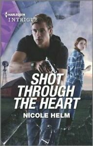 Shot Through the Heart by Nicole Helm