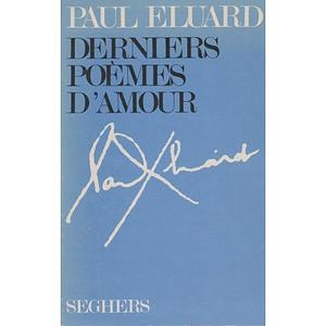 Dernier poèmes d'amour by Paul Éluard