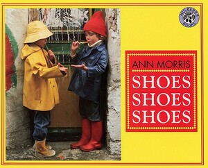 Shoes, Shoes, Shoes by Ann Morris