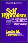 Self-Hypnotism: The Techniques and Its Use in Daily Living (Reward classics) by Leslie M. Lecron