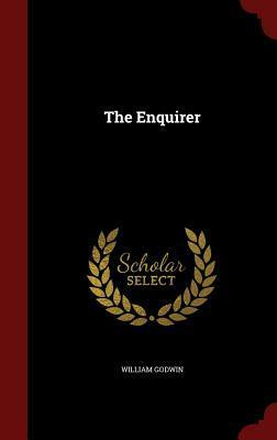The Enquirer by William Godwin