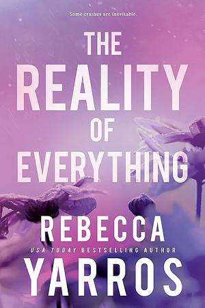 Book cover for The Reality of Everything by Rebecca Yarros