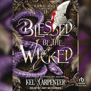 Blessed be the Wicked by Lucinda Dark, Kel Carpenter