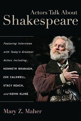 Actors Talk about Shakespeare by Mary Z. Maher