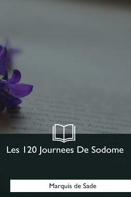 Les 120 Journees De Sodome by Marquis de Sade