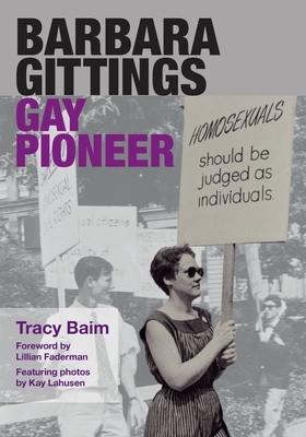 Barbara Gittings: Gay Pioneer by Tracy Baim