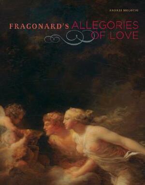 Fragonard's Allegories of Love by Andrei Molotiu