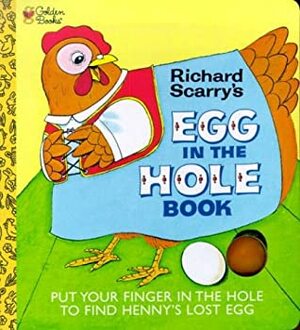 Egg in the Hole (Touch-and-Feel) by Richard Scarry