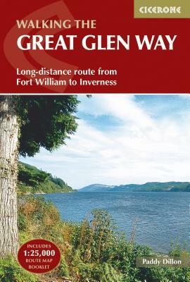 Walking the Great Glen Way: Long-Distance Route from Fort William to Inverness by Dillon Paddy