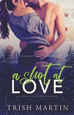 A Shot at Love by Trish Martin