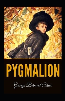 Pygmalion Illustrated by George Bernard Shaw