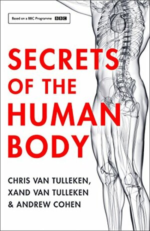 Secrets of the Human Body [Paperback] Chris van Tulleken, Xand van Tulleken by Chris van Tulleken