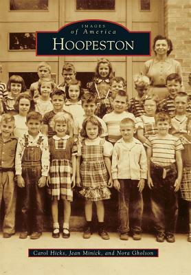 Hoopeston by Carol Hicks, Nora Gholson, Jean Minick