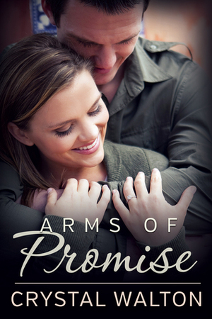 Arms of Promise by Crystal Walton