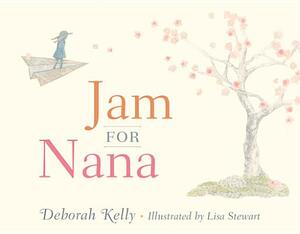 Jam for Nana by Deborah Kelly