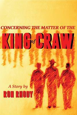 Concerning The Matter of The King of Craw by Ron Rhody