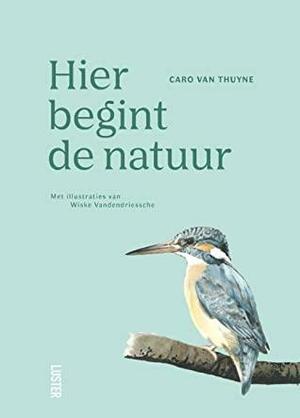 Hier begint de natuur by Caro Van Thuyne