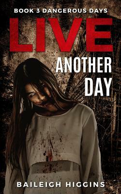 Live Another Day by Baileigh Higgins
