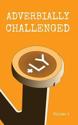Adverbially Challenged Volume 1 by Christopher Fielden