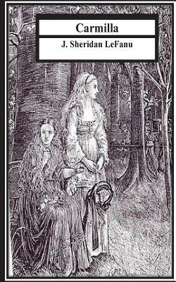 Carmilla by J. Sheridan Le Fanu