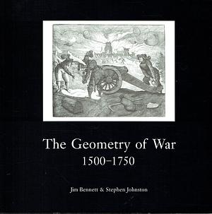 The Geometry of War, 1500-1750: Catalogue of the Exhibition by Stephen Johnston, Jim Bennett