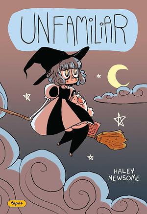 Unfamiliar, Vol. 1 by Haley Newsome, Haley Newsome