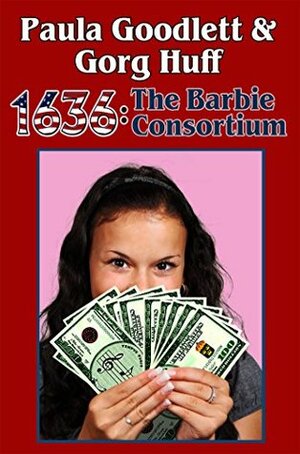 1636: The Barbie Consortium by Gorg Huff, Paula Goodlett
