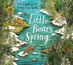 Little Bear's Spring by Elli Woollard, Briony May Smith