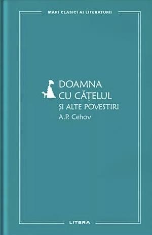 Doamna cu cățelul și alte povestiri  by Anton Tchekhov, Anton Cehov, Антон Чехов, A.P. Cehov