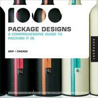 1,000 Package Designs (mini): A Comprehensive Guide to Packing It In by Grip Design