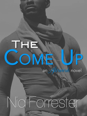 The Come Up by Nia Forrester