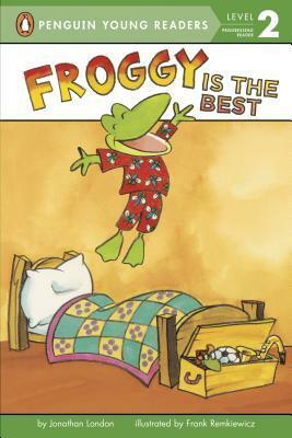 Froggy Is the Best by Jonathan London, Frank Remkiewicz