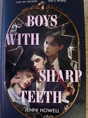 Boys With Sharp Teeth by Jenni Howell