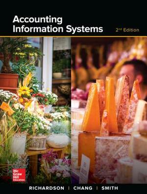 Loose Leaf for Accounting Information Systems by Chengyee Janie Chang, Vernon Richardson, Rod E. Smith