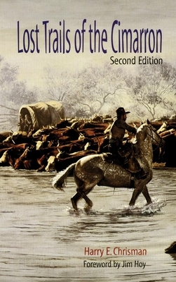 Lost Trails of the Cimarron by Harry E. Chrisman