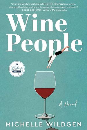 Wine People: A Novel by Michelle Wildgen, Michelle Wildgen