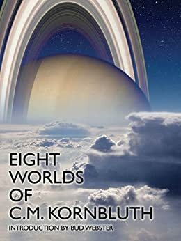 Eight Worlds Of C.M. Kornbluth by C.M. Kornbluth