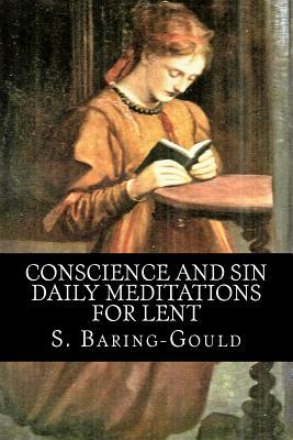 Conscience and Sin - Daily Meditations for Lent by Sabine Baring Gould